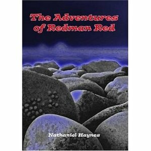 The Adventures of Redman Red by Nathaniel Haynes