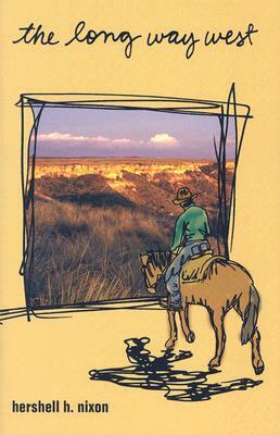 The Long Way West by Hershell H. Nixon