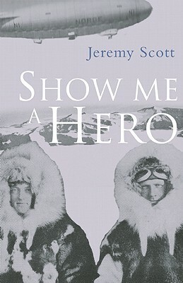 Show Me a Hero: The Sin of Richard Byrd Jnr by Jeremy Scott