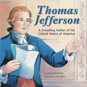 Thomas Jefferson: A Founding Father of the United States of America by Lori Mortensen