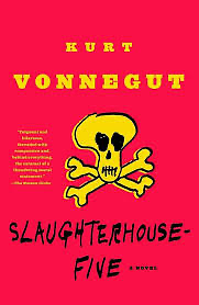 Slaughter-House Five by Kurt Vonnegut