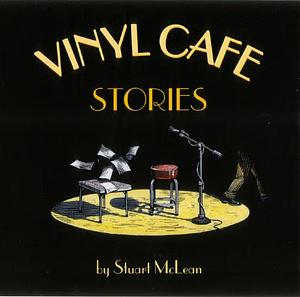 The Vinyl Cafe: Stories by Stuart McLean