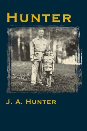 Hunter by John A. Hunter