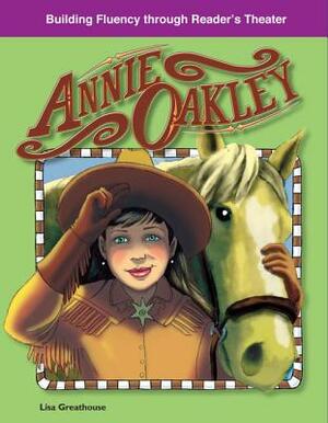 Annie Oakley (American Tall Tales and Legends) by Lisa Greathouse