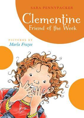 Clementine, Friend of the Week (a Clementine Book) by Sara Pennypacker