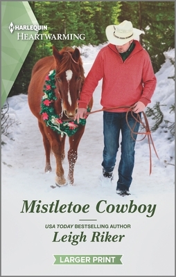 Mistletoe Cowboy: A Clean Romance by Leigh Riker