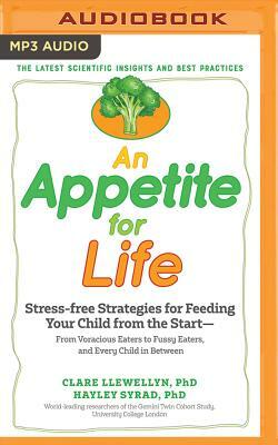 An Appetite for Life: How to Feed Your Child from the Start by Clare Llewellyn, Hayley Syrad