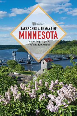 Backroads & Byways of Minnesota by Amy C. Rea