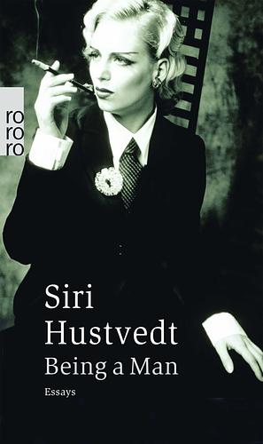 Being a Man by Siri Hustvedt