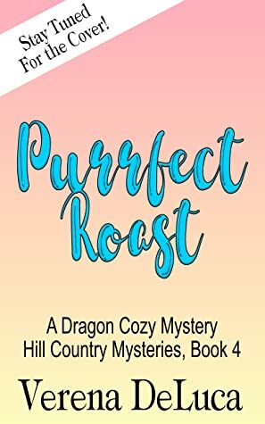 Purrfect Roast: A Dragon Cozy Mystery by Verena DeLuca
