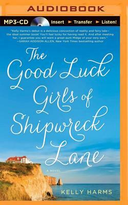 The Good Luck Girls of Shipwreck Lane by Kelly Harms