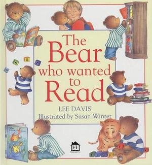 The Bear who Wanted to Read by Lee Davis