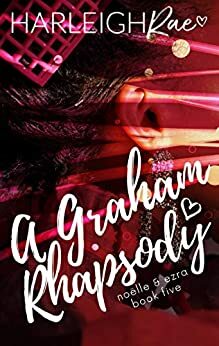 A Graham Rhapsody by Harleigh Rae