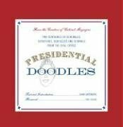 Presidential Doodles: Two Centuries of Scribbles, Scratches, Squiggles, and Scrawls from the Oval Office by Cabinet Magazine, David Greenburg