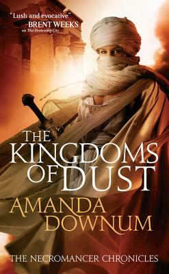 The Kingdoms of Dust by Amanda Downum