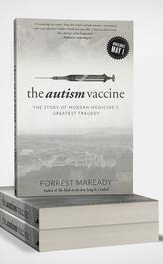 The Autism Vaccine by Forrest Maready