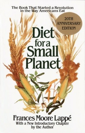 Diet For A Small Planet by Frances Moore Lappé