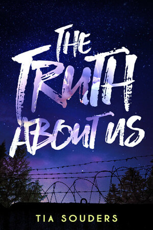 The Truth About Us by Tia Souders