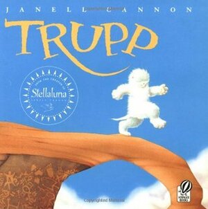 Trupp: A Fuzzhead Tale by Janell Cannon