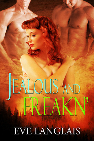 Jealous And Freakn by Eve Langlais