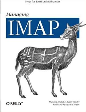 Managing IMAP by Kevin Mullet, Kevin W. Mullet, Dianna Mullet