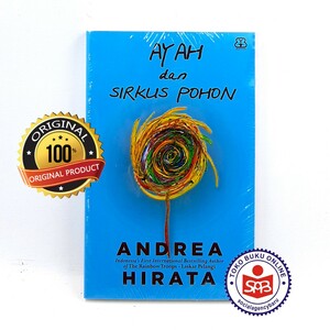 Ayah Dan Sirkus Pohon by Andrea Hirata