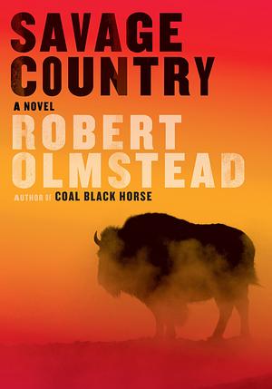 Savage Country by Robert Olmstead