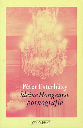 Kleine Hongaarse pornografie by Péter Esterházy