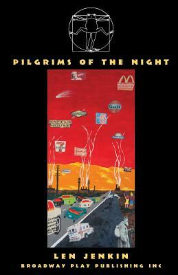 Pilgrims Of The Night by Len Jenkin