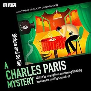 Charles Paris: Sicken And So Die: A BBC Radio 4 full-cast dramatization by Simon Brett