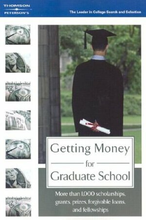 Getting Money for Graduate School by Peterson's