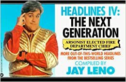 Headlines IV: The Next Generation by Jay Leno