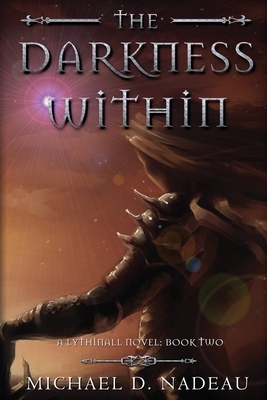 The Darkness Within by Michael D. Nadeau