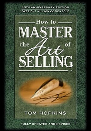 How to Master the Art of Selling by J. Douglas Edwards, Tom Hopkins, Judy Slack