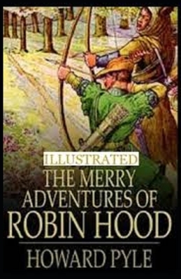 The Merry Adventures of Robin Hood Illustrated by Howard Pyle