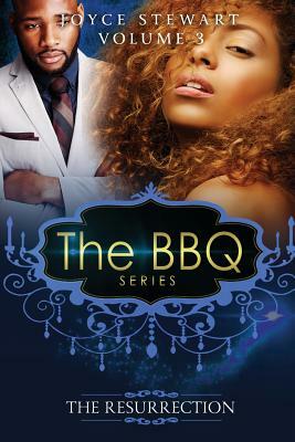 The BBQ: The Resurrection by Joyce Stewart