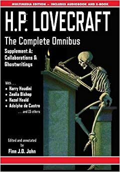 H.P. Lovecraft - The Complete Omnibus Collection - Supplement a: Collaborations and Ghostwritings by H.P. Lovecraft