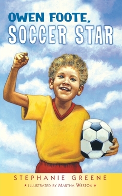 Owen Foote, Soccer Star by Stephanie Greene