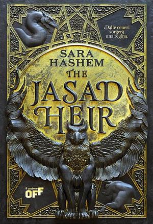 The Jasad Heir. Dalle ceneri sorgerà  una regina by Sara Hashem