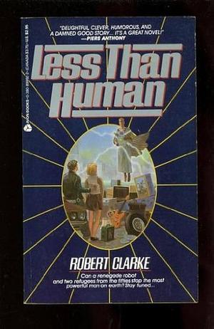 Less Than Human by Robert Clarke