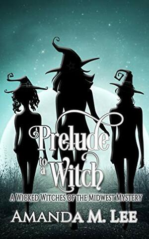 Prelude to a Witch by Amanda M. Lee