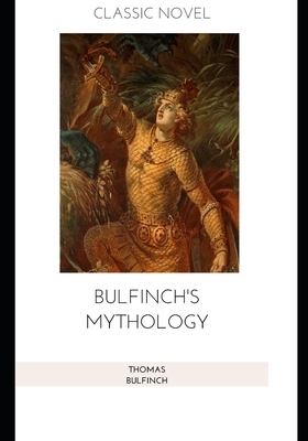 Bulfinch's Mythology by Thomas Bulfinch