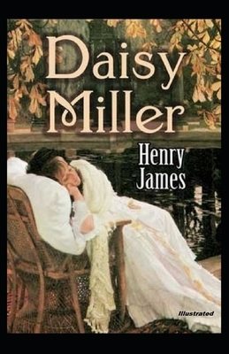 Daisy Miller Illustrated by Henry James