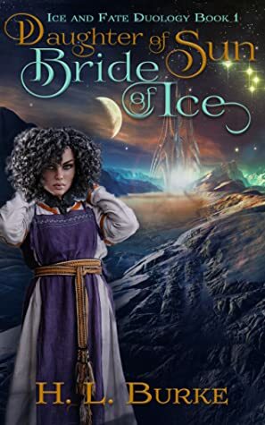 Daughter of Sun, Bride of Ice by H.L. Burke