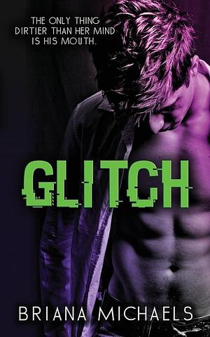 Glitch: Next Level Series Book 1 by Briana Michaels