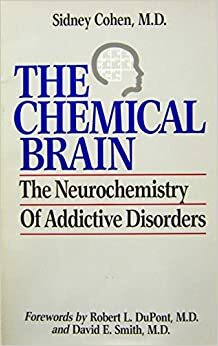 The Chemical Brain: The Neurochemistry of Addictive Distorders by Sidney Cohen