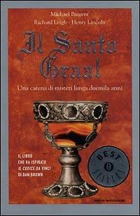 Il Santo Graal: una catena di misteri lunga duemila anni by Michael Baigent, Richard Leigh, Henry Lincoln