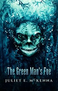 The Green Man's Foe by Juliet E. McKenna