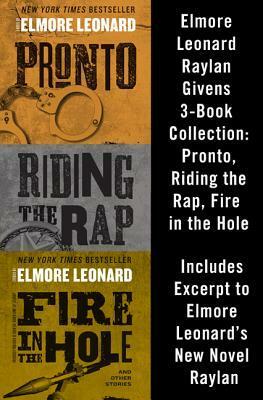 Elmore Leonard Raylan Givens 3-Book Collection: Pronto, Riding the Rap, Fire in the Hole by Elmore Leonard