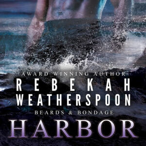 Harbor by Rebekah Weatherspoon